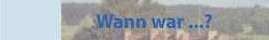 Wann war ...